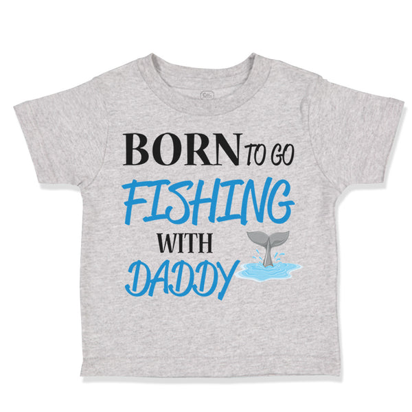 Toddler Clothes Born to Fishing with Daddy Fisherman Father's Day B Cotton