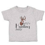 Toddler Clothes Daddy S Hunting Buddy 1 Hobbies Hunting Toddler Shirt Cotton