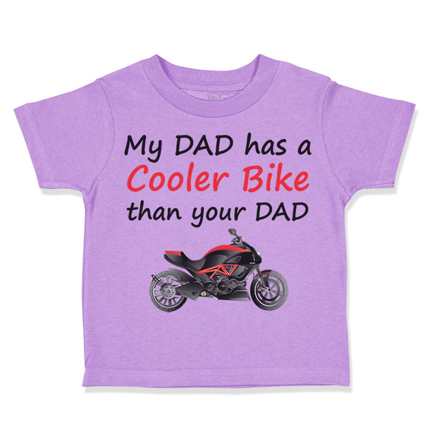 Toddler Clothes My Dad Has A Cooler Bike than Your Dad Motorcycle Toddler Shirt