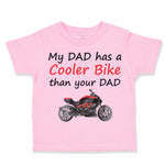 Toddler Clothes My Dad Has A Cooler Bike than Your Dad Motorcycle Toddler Shirt