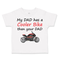 Toddler Clothes My Dad Has A Cooler Bike than Your Dad Motorcycle Toddler Shirt