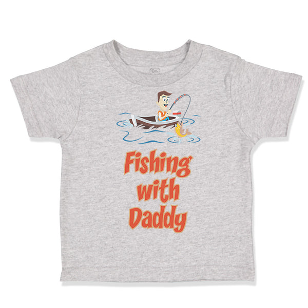 Toddler Clothes Fishing with Daddy Fishing Fish Fisherman Toddler Shirt Cotton