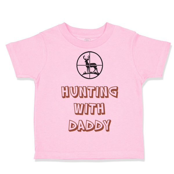 Toddler Clothes Hunting with Daddy Hunter Toddler Shirt Baby Clothes Cotton