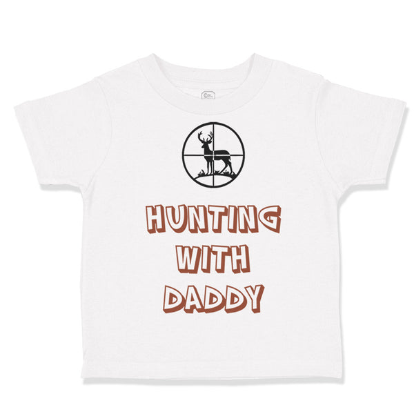 Toddler Clothes Hunting with Daddy Hunter Toddler Shirt Baby Clothes Cotton
