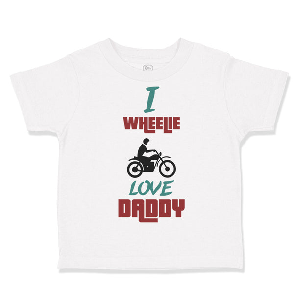 I Wheelie Love Daddy Motorcycle Racing Dad Father's Day