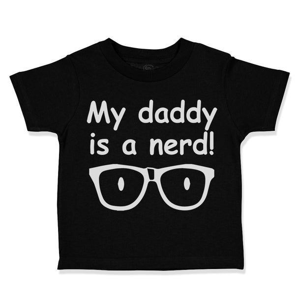 My Daddy Is A Nerd! Geek Dad Father's Day