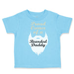 Toddler Clothes Proud Owner of A Bearded Daddy Dad Father's Day Toddler Shirt