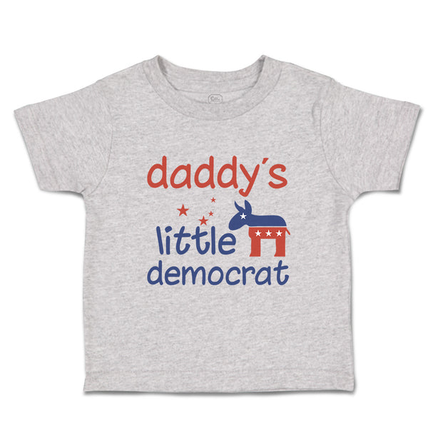 Toddler Clothes Daddy S Little Democrat Family & Friends Dad Toddler Shirt