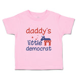 Toddler Clothes Daddy S Little Democrat Family & Friends Dad Toddler Shirt