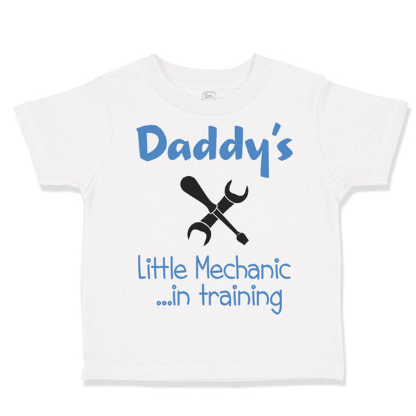 Daddy's Little Mechanic in Training Dad Father's Day