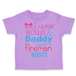 Toddler Girl Clothes I Wear Bows and Daddy Wears Fireman Boots Firefighter