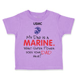 Toddler Clothes My Dad Is A Marine What Super Power Does Your Dad Have Cotton