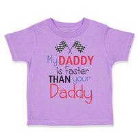 Toddler Clothes My Daddy Is Faster than Your Daddy Race Car Dad Father's Day