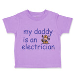 Toddler Clothes My Daddy Is An Electrician Dad Father's Day Toddler Shirt Cotton