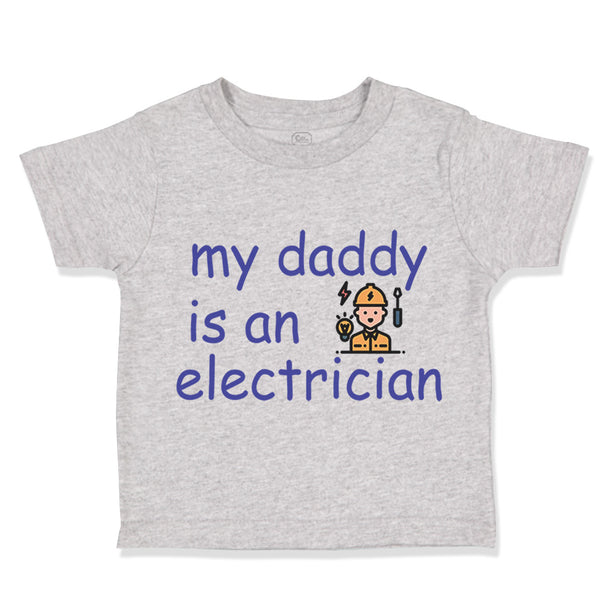 Toddler Clothes My Daddy Is An Electrician Dad Father's Day Toddler Shirt Cotton