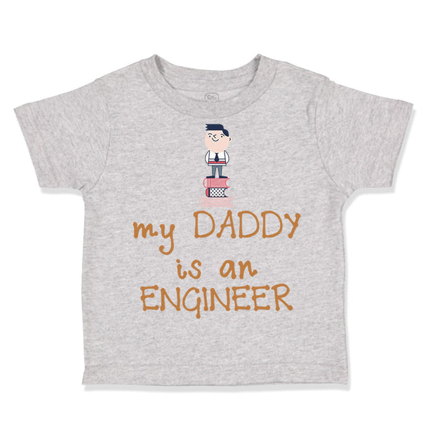Toddler Clothes My Daddy Is The Engineer Dad Father's Day Toddler Shirt Cotton