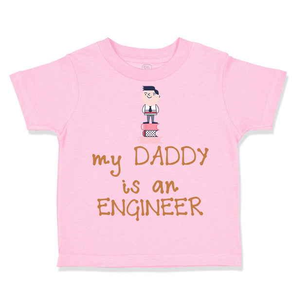 Toddler Clothes My Daddy Is The Engineer Dad Father's Day Toddler Shirt Cotton