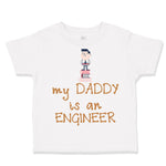 Toddler Clothes My Daddy Is The Engineer Dad Father's Day Toddler Shirt Cotton