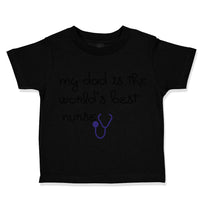 Toddler Clothes My Daddy Is The World's Best Nurse Dad Father's Day Cotton