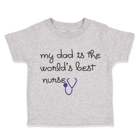 Toddler Clothes My Daddy Is The World's Best Nurse Dad Father's Day Cotton