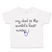 My Daddy Is The World's Best Nurse Dad Father's Day