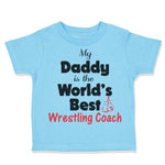 My Daddy Is The World's Best Wrestling Coach Dad Father's Day