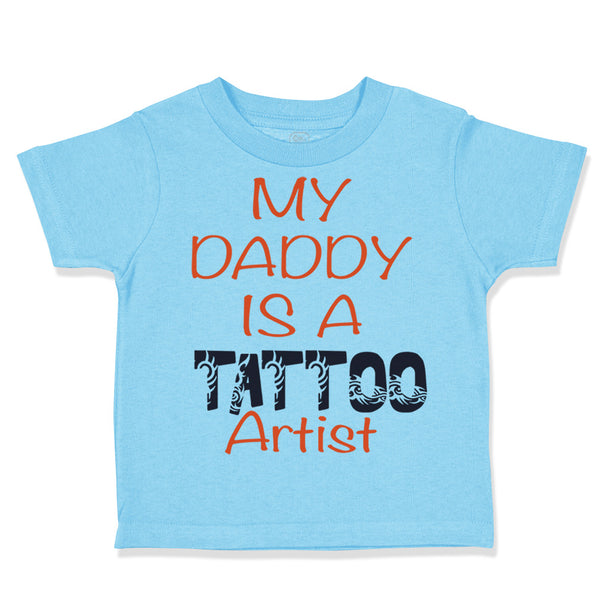 My Daddy Is A Tattoo Artist Dad Father's Day