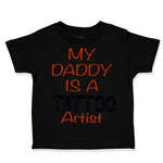 Toddler Clothes My Daddy Is A Tattoo Artist Dad Father's Day Toddler Shirt