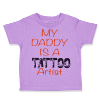 Toddler Clothes My Daddy Is A Tattoo Artist Dad Father's Day Toddler Shirt