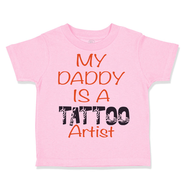 Toddler Clothes My Daddy Is A Tattoo Artist Dad Father's Day Toddler Shirt