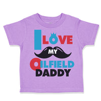 Toddler Clothes I Love My Oilfield Daddy Oil Rig Dad Father's Day Toddler Shirt