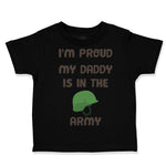 Toddler Clothes I'M Proud My Daddy Is in The Army Dad Father's Day Toddler Shirt