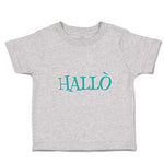 Toddler Clothes Hallo A German Greeting Toddler Shirt Baby Clothes Cotton