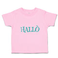 Toddler Clothes Hallo A German Greeting Toddler Shirt Baby Clothes Cotton