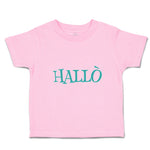 Toddler Clothes Hallo A German Greeting Toddler Shirt Baby Clothes Cotton