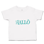 Toddler Clothes Hallo A German Greeting Toddler Shirt Baby Clothes Cotton