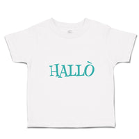 Toddler Clothes Hallo A German Greeting Toddler Shirt Baby Clothes Cotton
