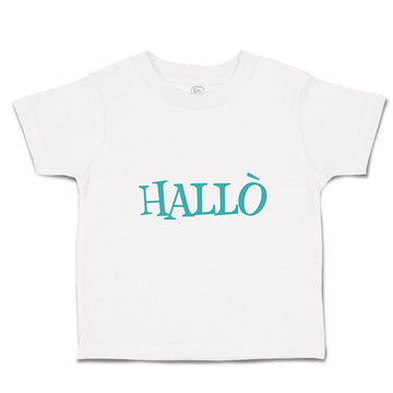 Toddler Clothes Hallo A German Greeting Toddler Shirt Baby Clothes Cotton