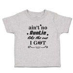 Toddler Clothes Ain'T No Auntie like The 1 I Got Toddler Shirt Cotton