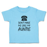 Toddler Clothes Don'T Make Me Call My Auntie with Silhouette Vintage Telephone