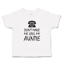 Toddler Clothes Don'T Make Me Call My Auntie with Silhouette Vintage Telephone