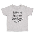 Toddler Clothes I Drink till I Pass out Just like My Aunt Toddler Shirt Cotton