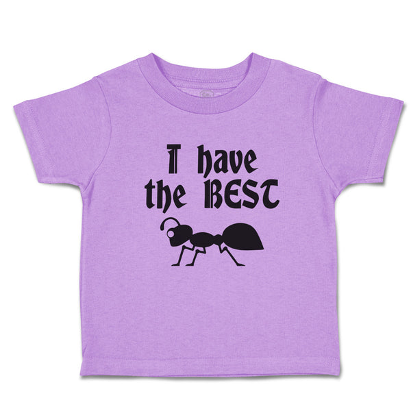 Toddler Clothes I Have The Best with Silhouette Ant Insect Toddler Shirt Cotton