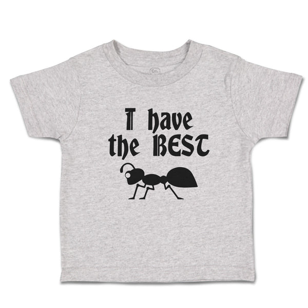 Toddler Clothes I Have The Best with Silhouette Ant Insect Toddler Shirt Cotton