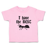 Toddler Clothes I Have The Best with Silhouette Ant Insect Toddler Shirt Cotton