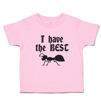 Toddler Clothes I Have The Best with Silhouette Ant Insect Toddler Shirt Cotton