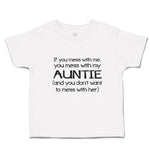 If You Mess with Me, You Mess with My Auntie (And You Don'T Want to Mess with Her)
