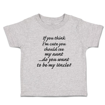 Toddler Clothes You Think I'M Cute Should See My Aunt Do Want Uncle Cotton