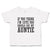 Toddler Clothes If You Think I'M Cute You Should See My Auntie Toddler Shirt
