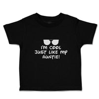 Toddler Clothes I'M Cool Just like My Auntie! with Black Sunglass Toddler Shirt